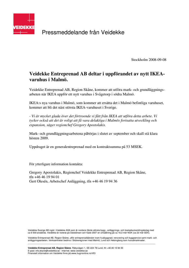 Veidekke Entreprenad AB deltar i uppförandet av nytt IKEA-varuhus i Malmö. 