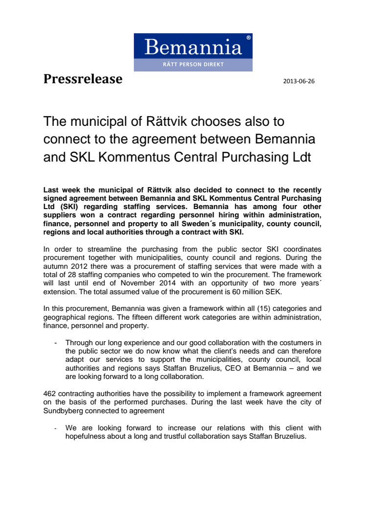 The municipal of Rättvik chooses also to connect to the agreement between Bemannia and SKL Kommentus Central Purchasing Ldt  
