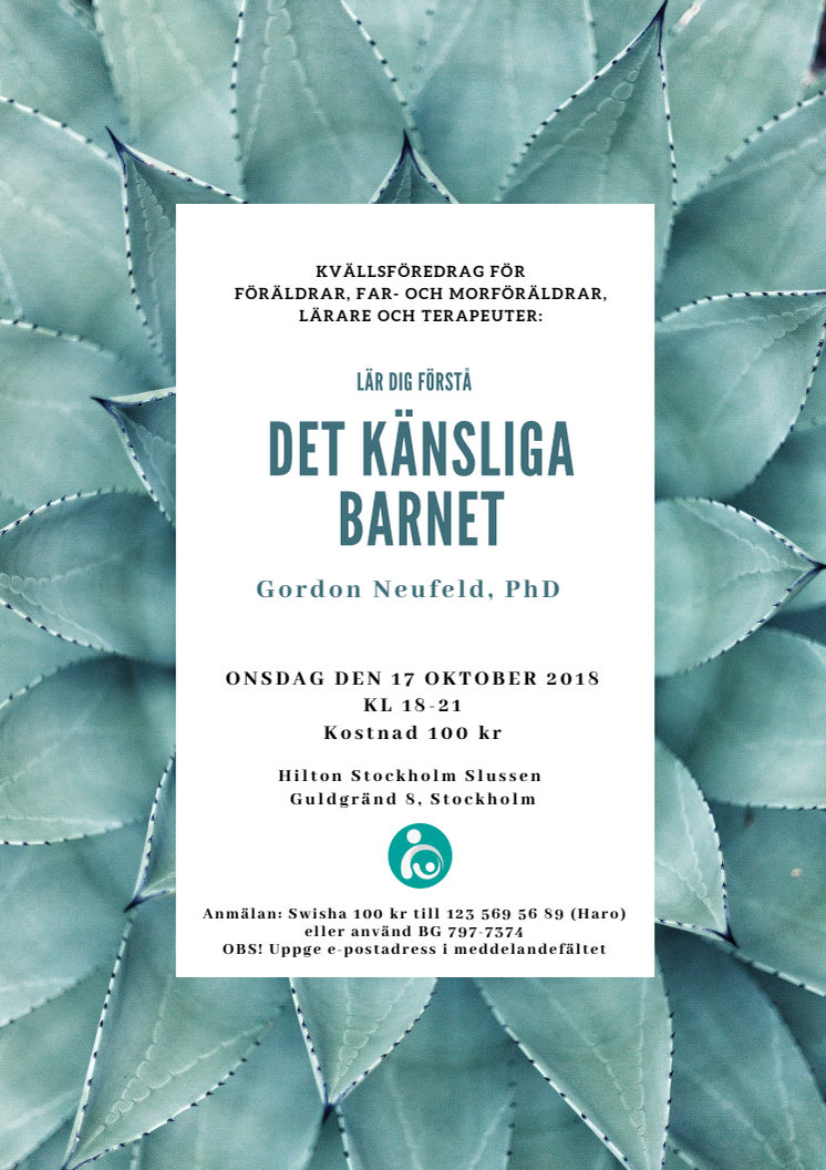 Lär dig förstå det känsliga barnet, kvällsföreläsning Gordon Neufeld 17 okt 2018