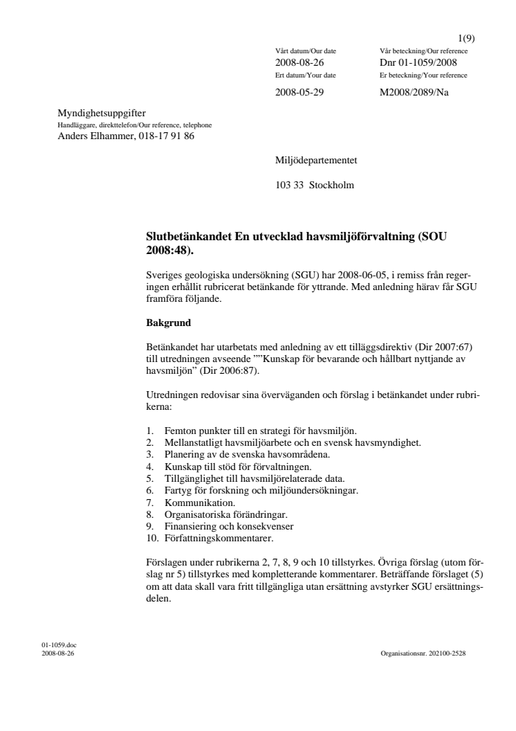 Slutbetänkandet En utvecklad havsmiljöförvaltning (SOU 2008:48).