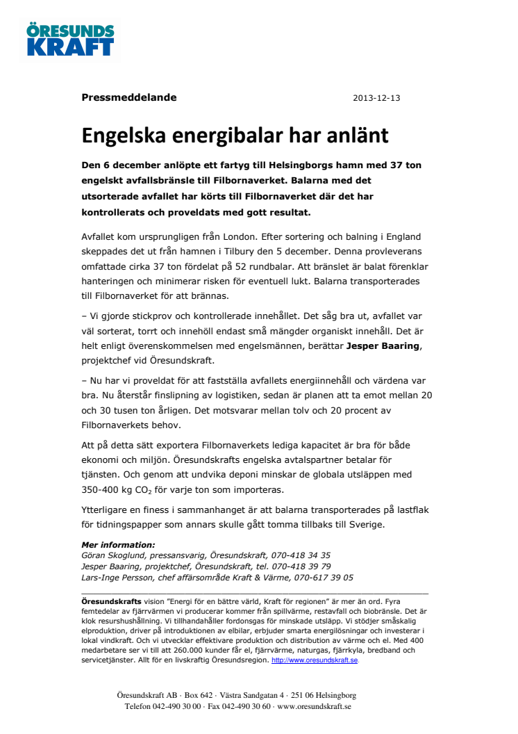 Engelska energibalar har anlänt