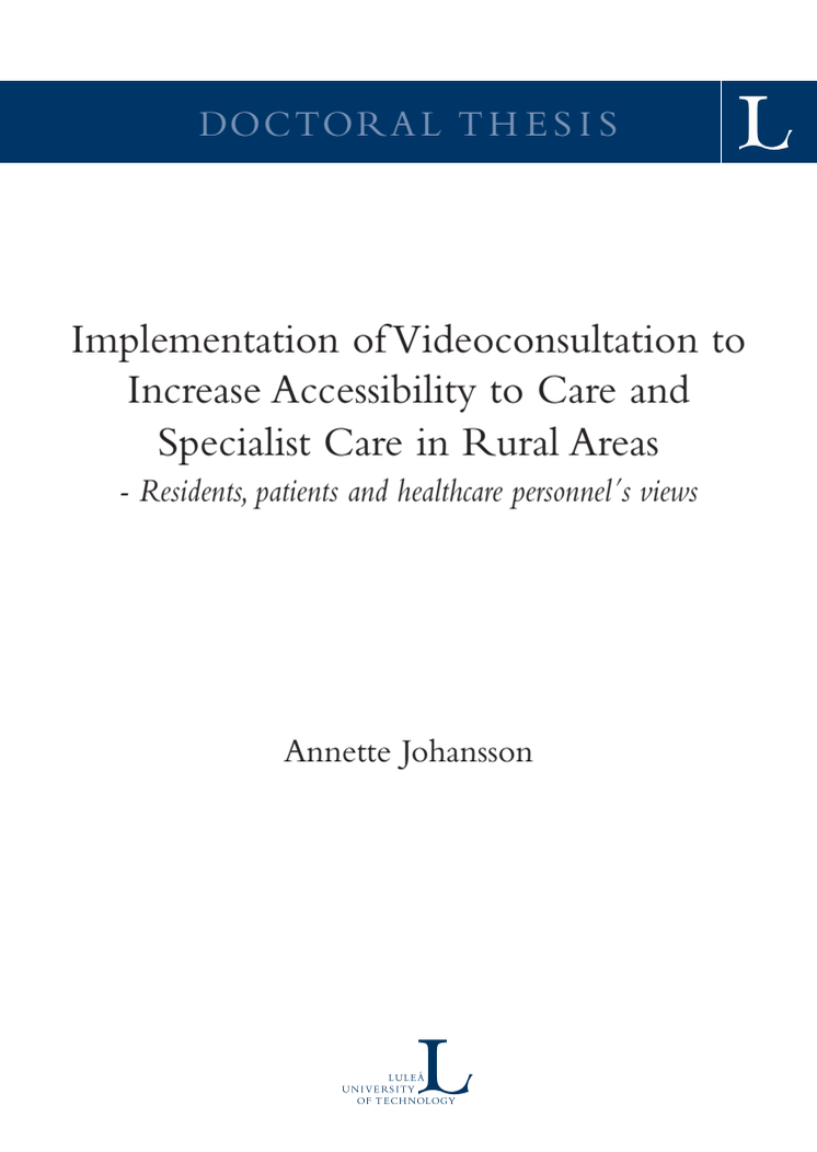 Implementation of Videoconsultation to Increase Accessibility to Care and Specialist Care in Rural Areas: - Residents, patients and healthcare personnel´s views