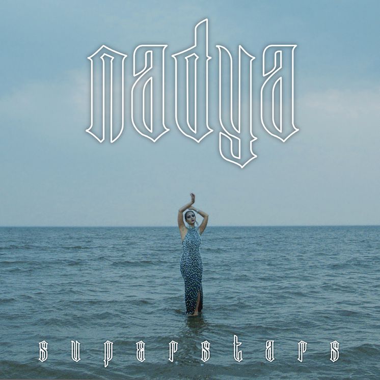 Nadya - "Superstars"