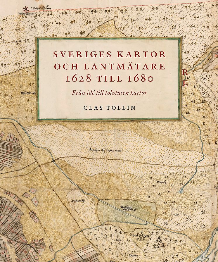 Omslag Sveriges kartor och lantmätare 1628 till 1680