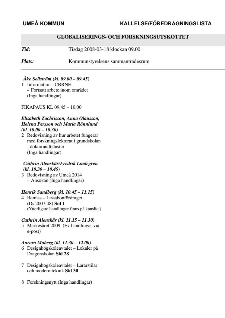 KALLELSE/FÖREDRAGNINGSLISTA, GLOBALISERINGS- OCH FORSKNINGSUTSKOTTET 18/3