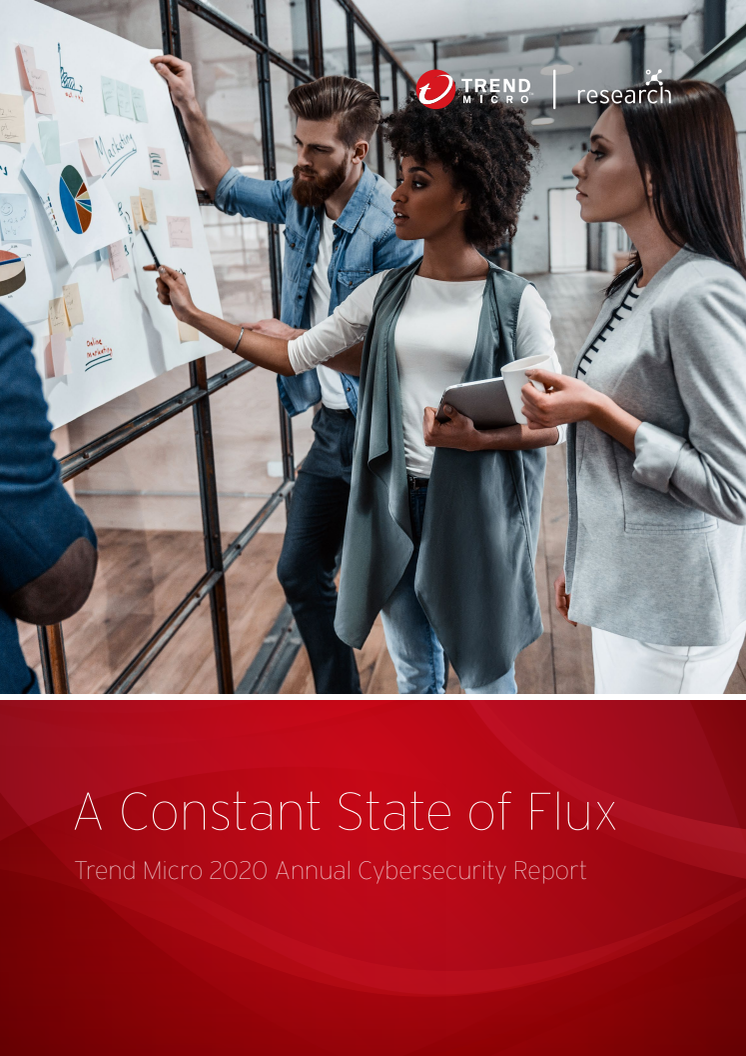 A Constant State of Flux: Trend Micro 2020 Annual Cybersecurity Report