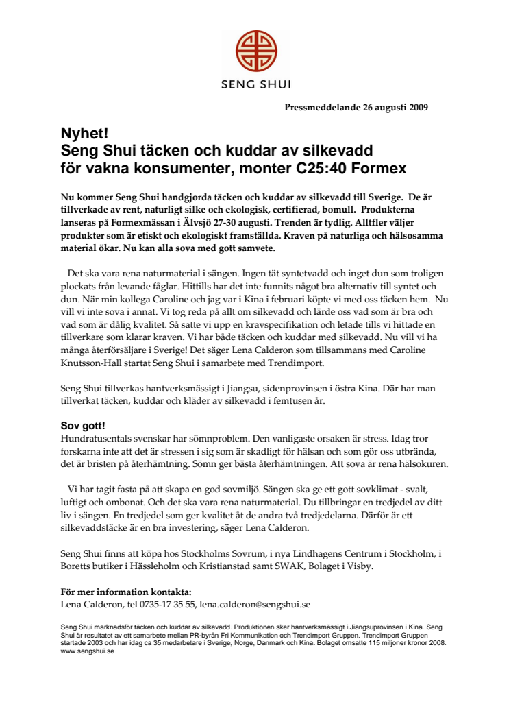 Seng Shui täcken och kuddar av silkevadd för vakna konsumenter, monter C25:40 Formex