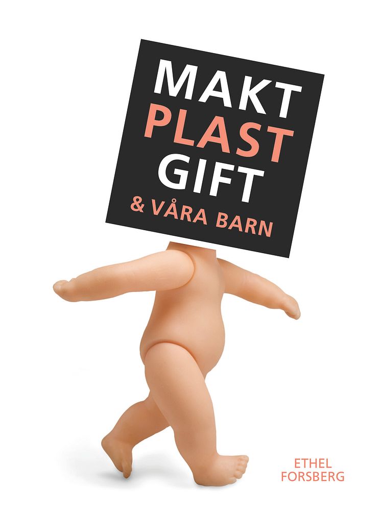 Makt, plast, gift & våra barn