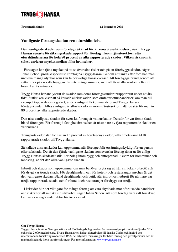 Vanligaste företagsskadan ren oturshändelse