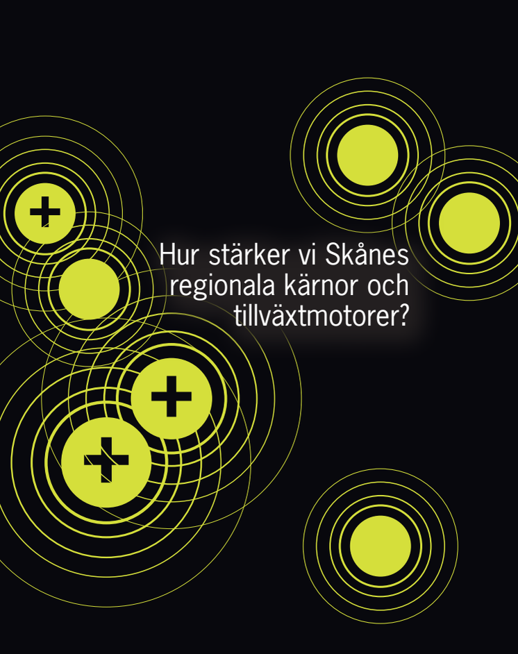Hur stärker vi Skånes regionala kärnor och tillväxtmotorer?