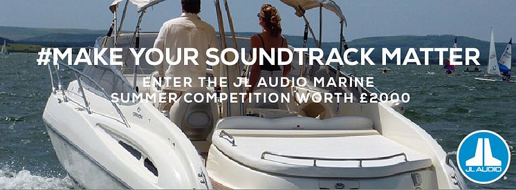 Story image - JL Audio Marine Europe - Make your Soundtrack Matter  