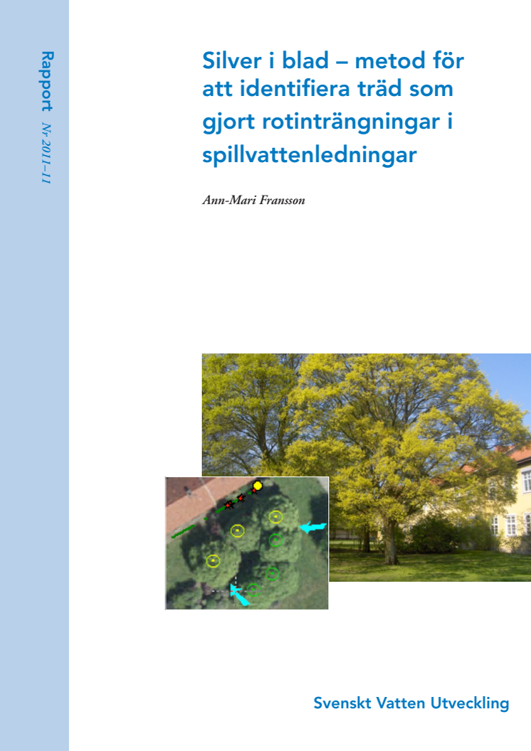 SVU-rapport 2011-11: Silver i blad – metod för att identifiera träd som gjort rotinträngningar i spillvattenledningar
