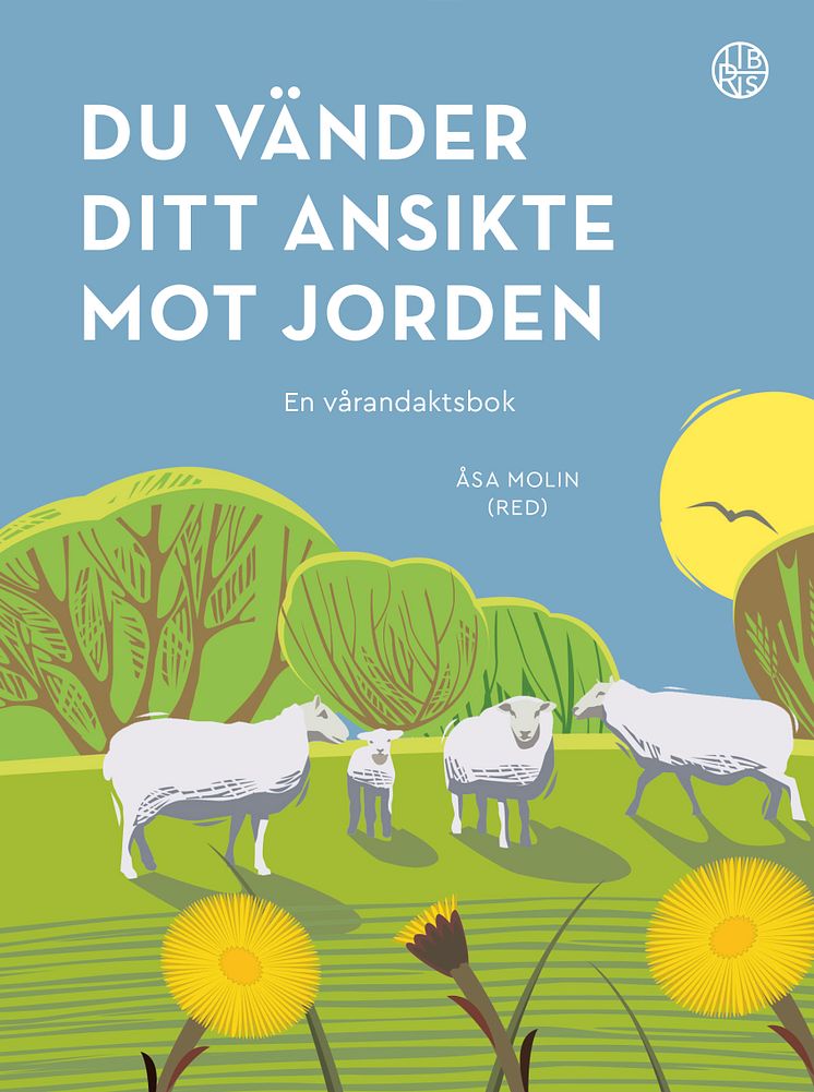 Du vänder ditt ansikte mot jorden