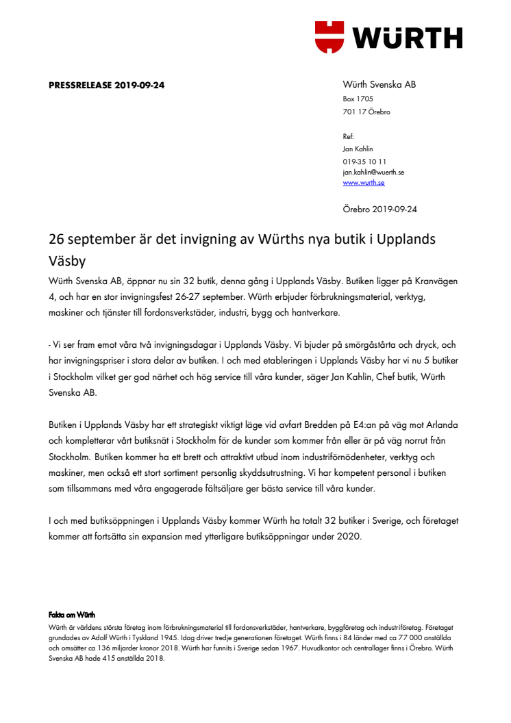 26 september är det invigning av Würths nya butik i Upplands Väsby