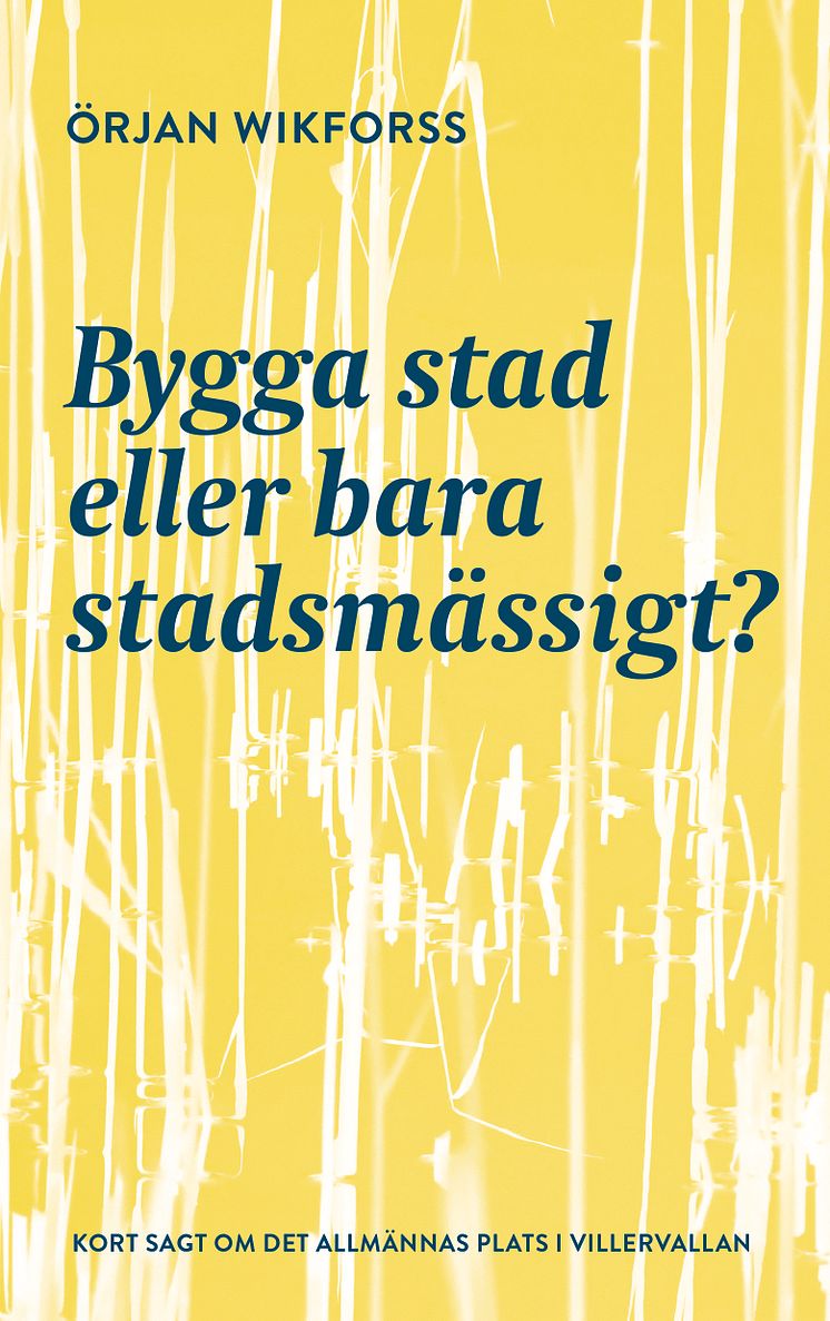 Bygga stad eller bara stadsmässigt?