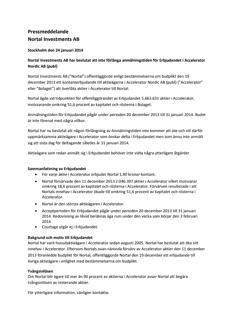 Nortal Investments AB har beslutat att inte förlänga anmälningstiden för Erbjudandet i Accelerator Nordic AB (publ) 