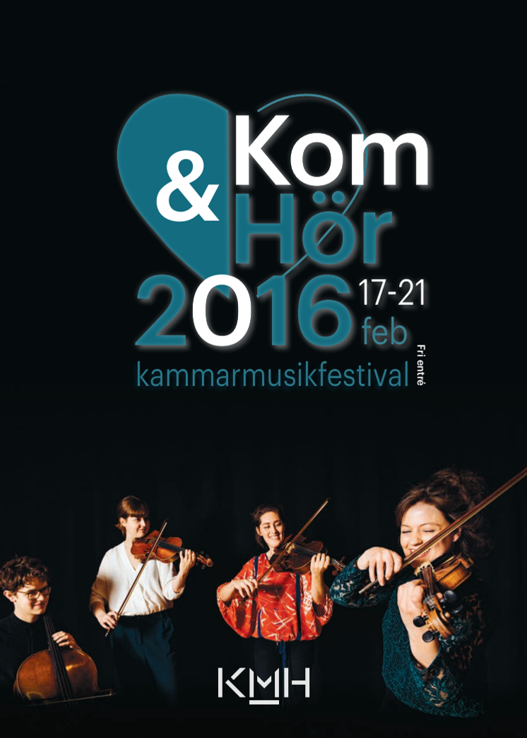 Programbok till Kom & Hör, Kungl. Musikhögskolans kammarmusikfestival 17-21/2 2016