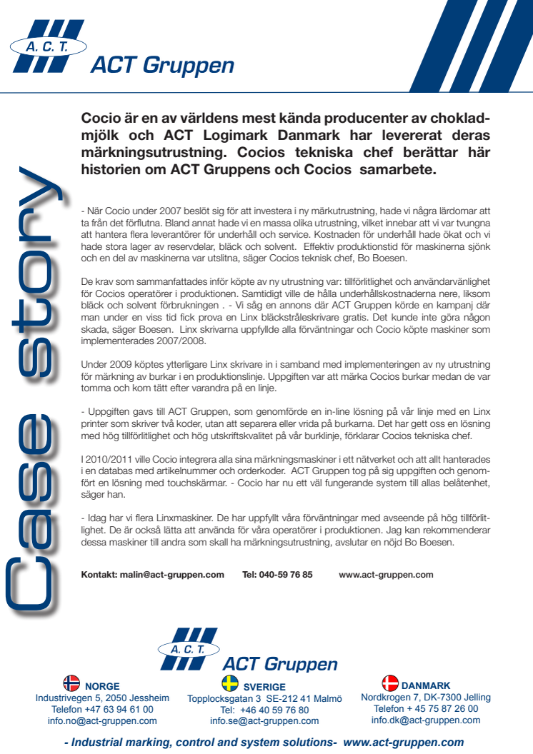 Cocio är en av världens mest kända producenter av chokladmjölk och ACT Logimark Danmark har levererat deras märkningsutrustning. 