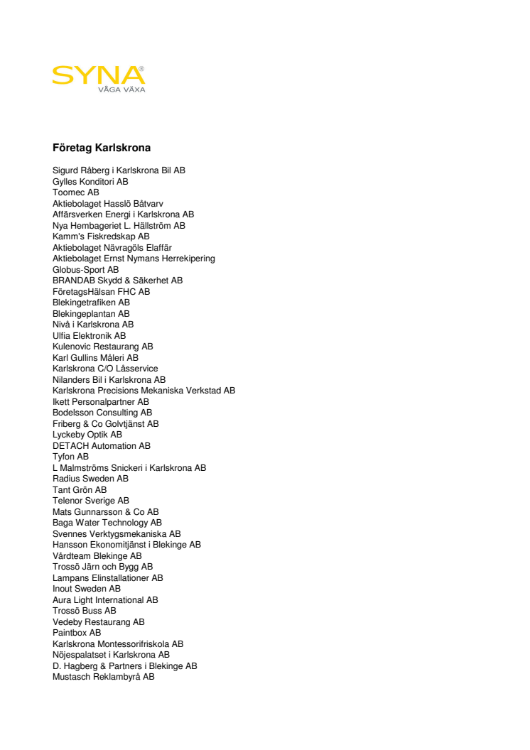 Företagen bakom Bästa Tillväxt 2008 Karlskrona kommun.