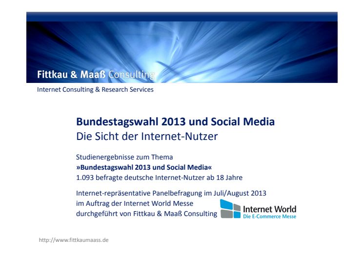 Studie_F&M_IW_Wahljahr 2013 - Wie Internet & Social Media Wahlentscheidungen beeinflussen