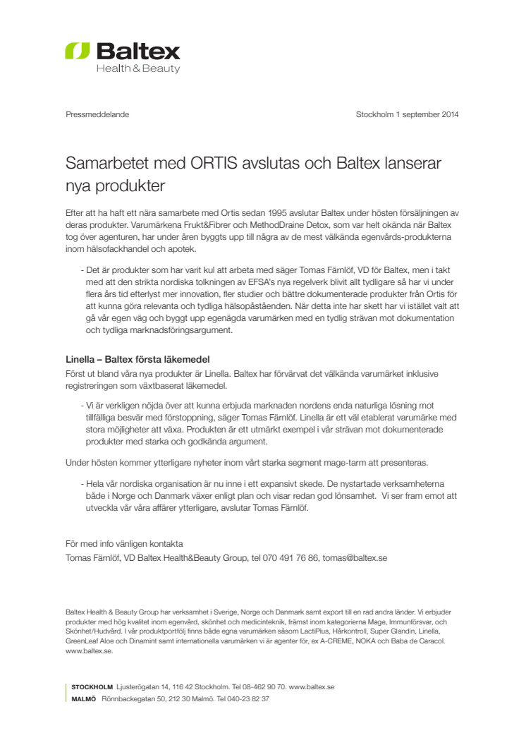 Samarbetet med ORTIS avslutas och Baltex lanserar nya produkter