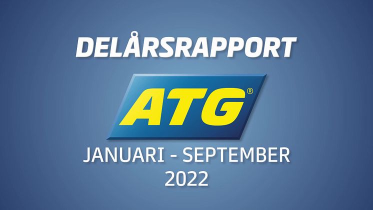 ATG:s delårsrapport för januari - september 2022