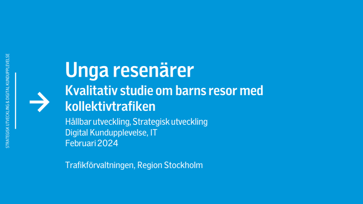 Unga resenärer. Kvalitativ studie om barns resor i kollektivtrafiken