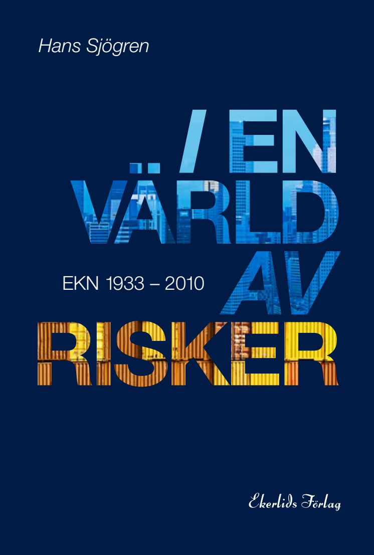 Ny bok: I en värld av risker. EKN 1933-2010 av  Hans Sjögren