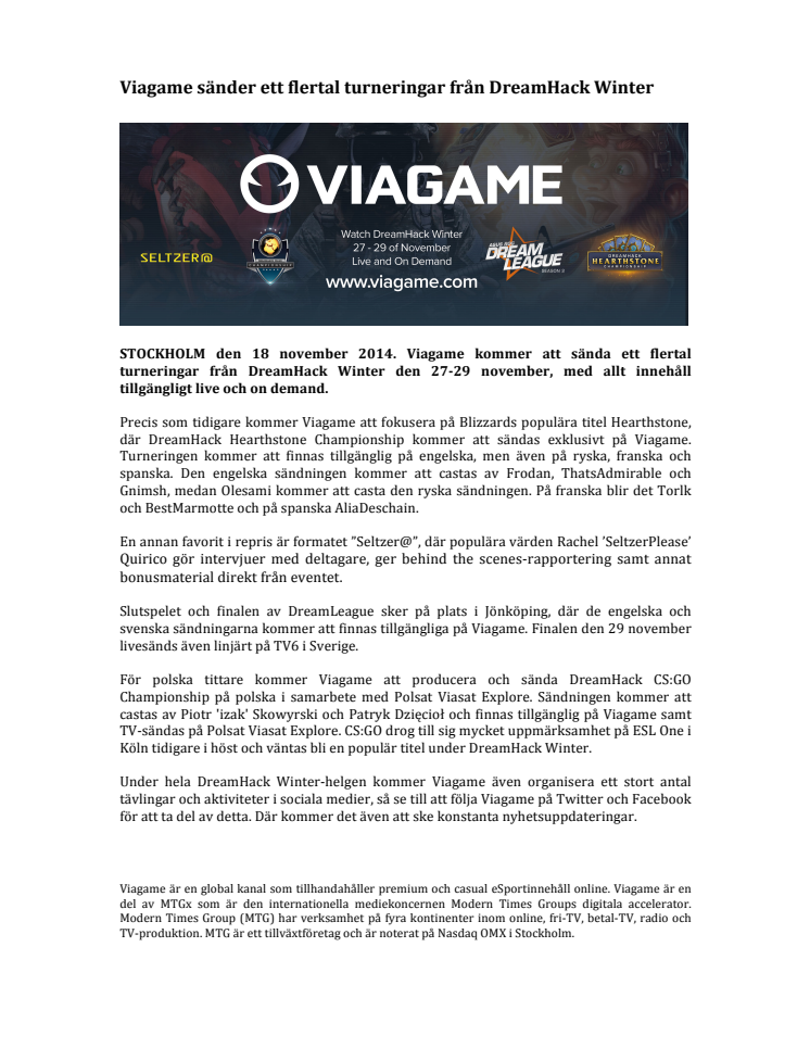 Viagame sänder ett flertal turneringar från DreamHack Winter