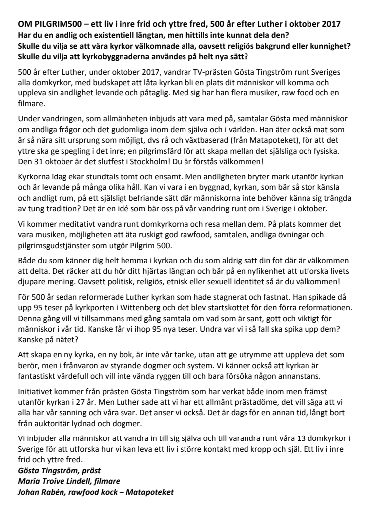 KLIMATET OCH FREDEN. I Storkyrkan på måndag: 18.30 workshop med klimatexperten Pär Holmgren och prästen Gösta Tingström. 20.00 historisk fredskonsert med  Peter Elmberg och musiker. ”12 böner. 12 religioner. 12 sånger” Fri entré.