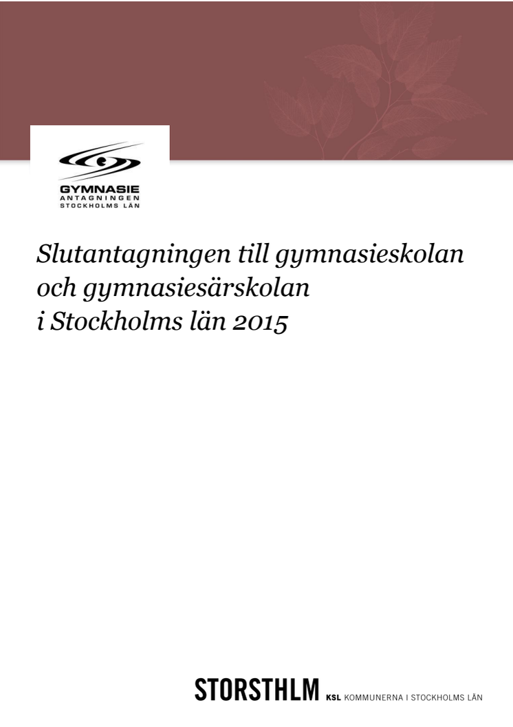 Slutantagningen till gymnasieskolan och gymnasiesärskolan i Stockholms län 2015