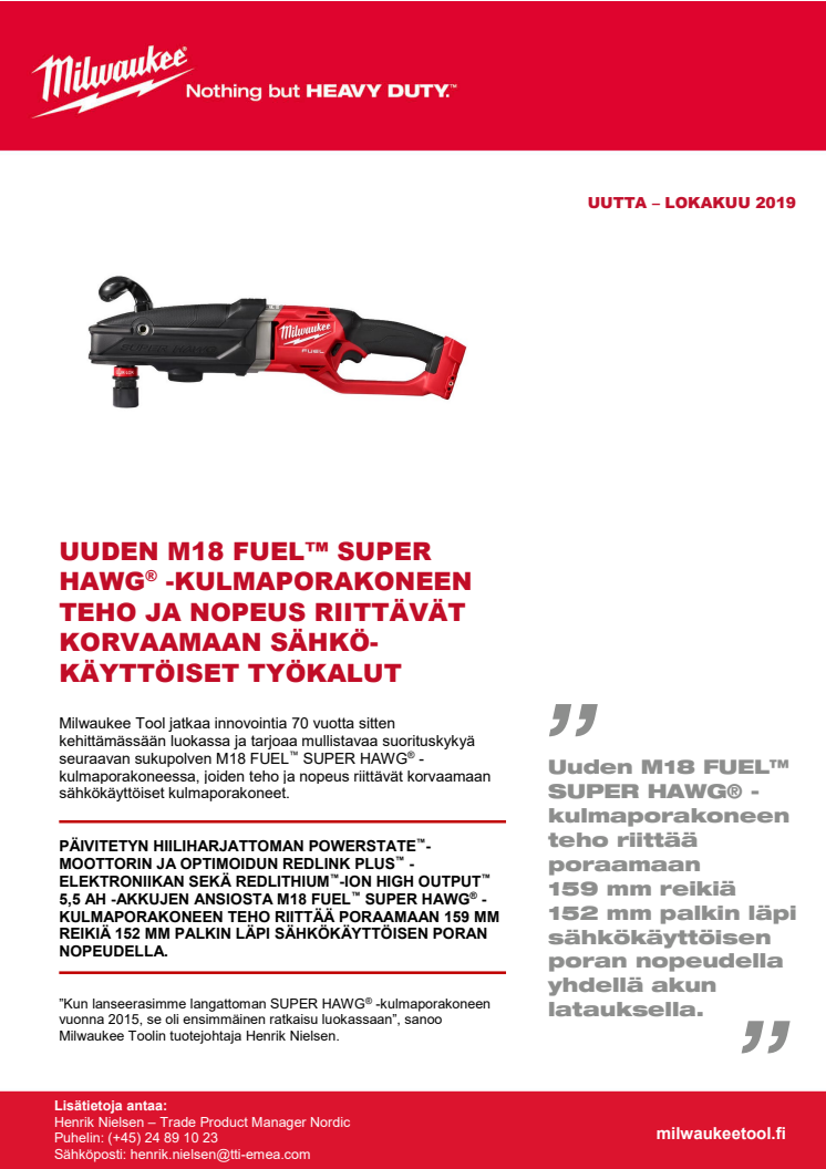 UUDEN M18 FUEL™ SUPER HAWG® -KULMAPORAKONEEN TEHO JA NOPEUS RIITTÄVÄT KORVAAMAAN SÄHKÖKÄYTTÖISET TYÖKALUT