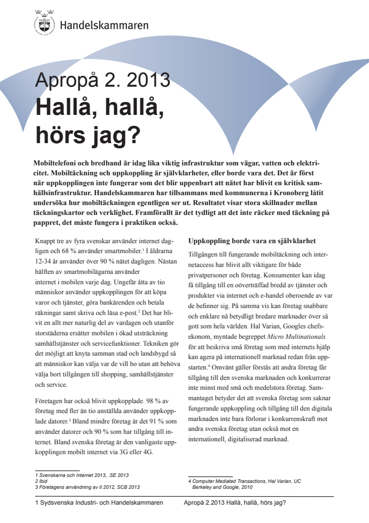 Apropå 2. 2013 Hallå, hallå, hörs jag?