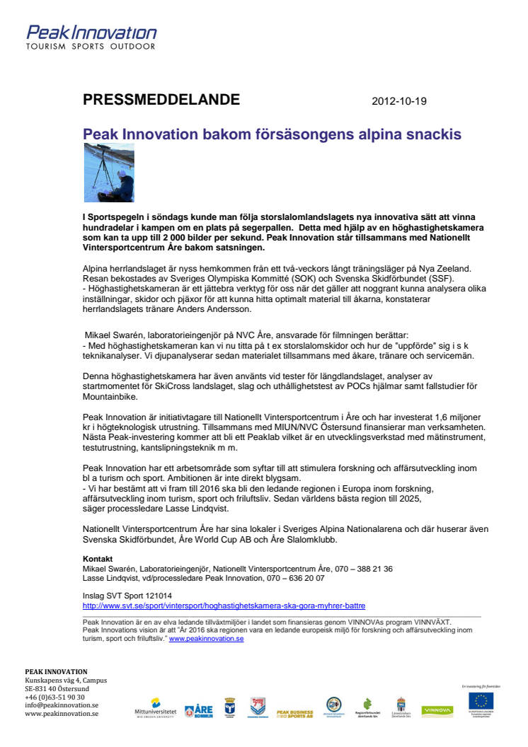 Peak Innovation bakom försäsongens alpina snackis