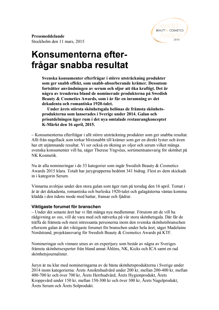 ​Konsumenterna efterfrågar snabba resultat