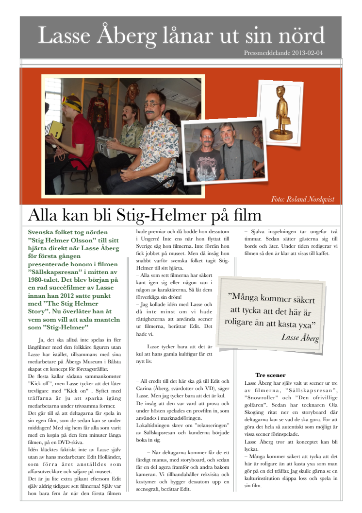 Lasse Åberg lånar ut sin nörd - Alla kan bli Stig Helmer på film 