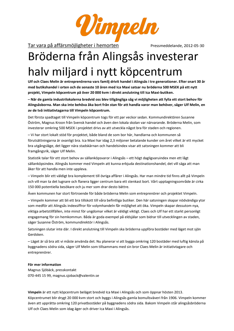 Tar vara på affärsmöjligheter i hemorten	- Bröderna från Alingsås investerar halv miljard i nytt köpcentrum