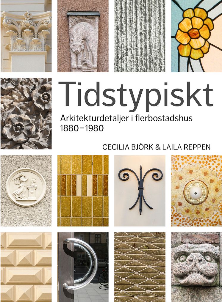 Tidstypiskt - Arkitekturdetaljer i flerbostadshus 1880-1980