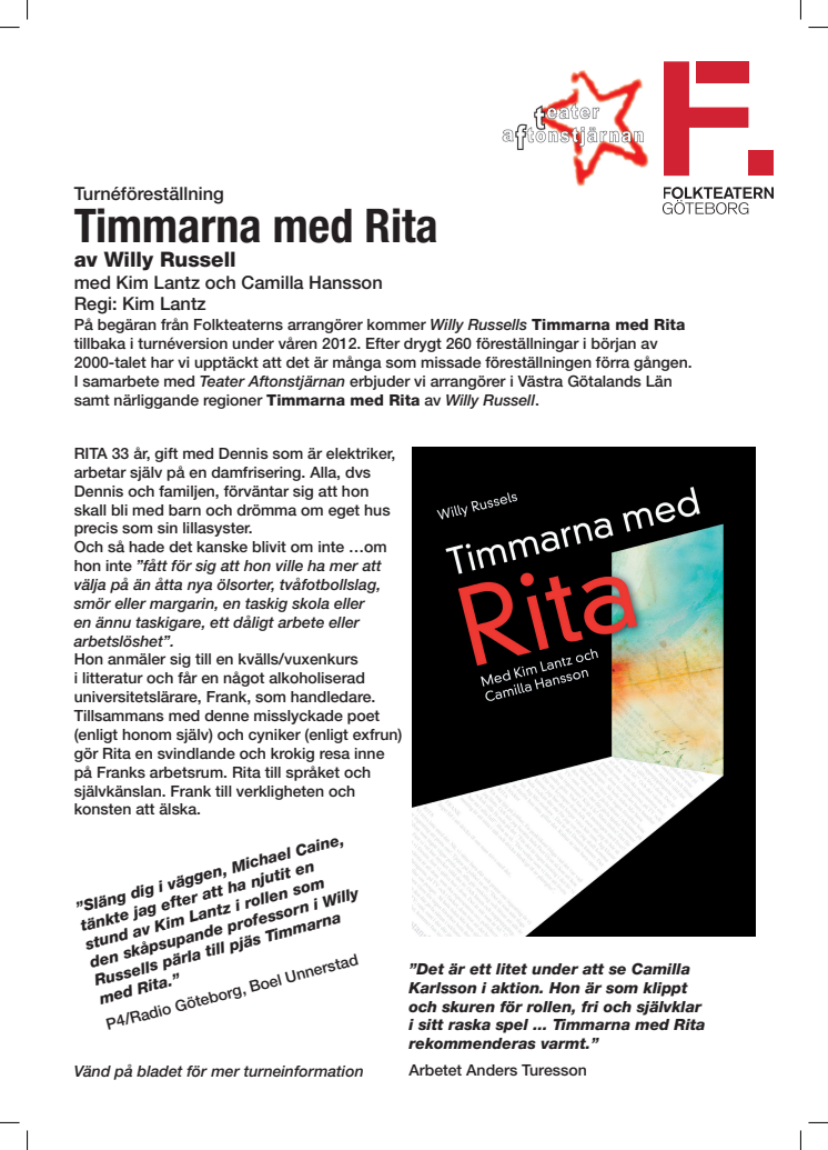 Timmarna med Rita på turné våren 2012 i ett samarbete mellan Teater Aftonstjärnan och Folkteatern Göteborg