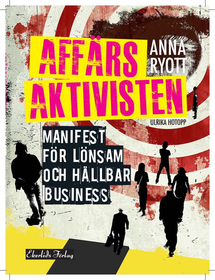 Omslag till boken Affärsaktivisten - manifest för lönsam och hållbar business av Anna Ryott