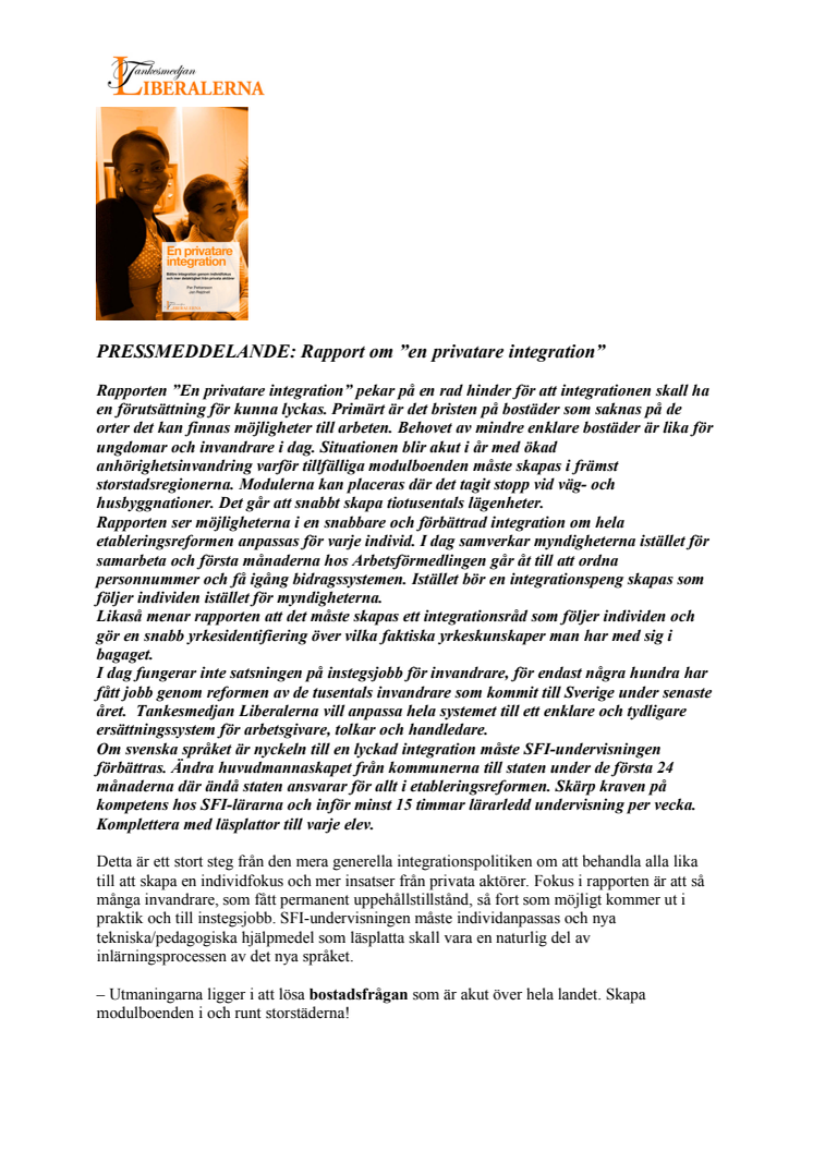 Rapportsläpp om "en privatare integration"