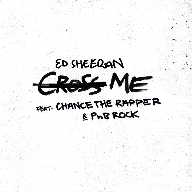 Ed Sheeran feat. Chance the Rapper & PnB Rock - Cross Me