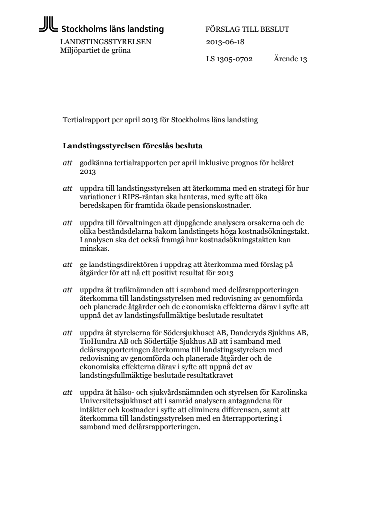 Miljöpartiets förslag till beslut ang Stockholms läns landstings Tertialrapport per april 2013