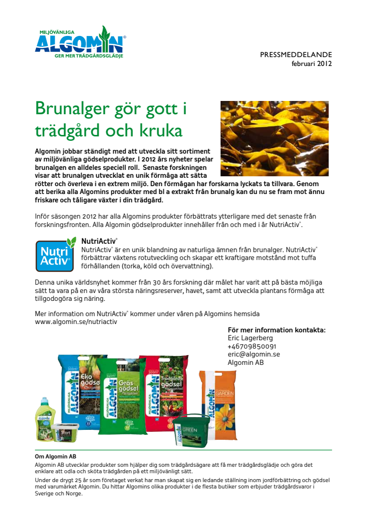 Brunalger gör gott i trädgård och kruka!