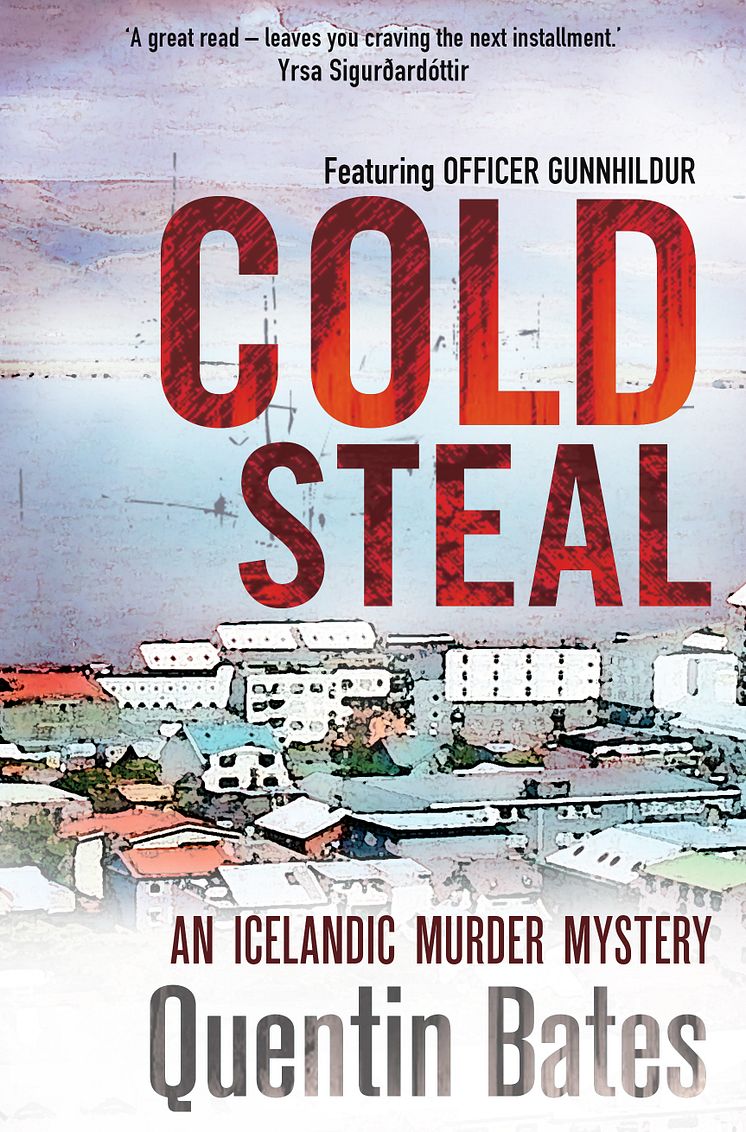 New Icelandic murder mystery novel "Cold Steal" by Nordic Noir crime writer Quentin Bates 