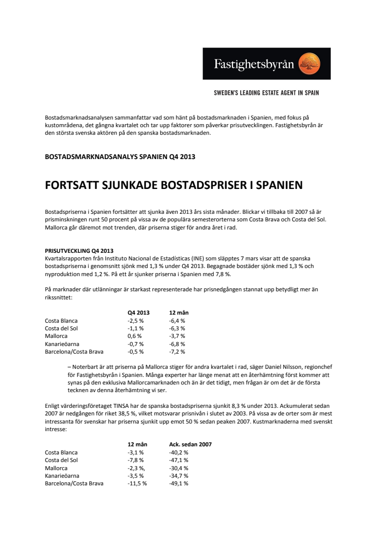 BOSTADSMARKNADSANALYS SPANIEN Q4 2013: FORTSATT SJUNKADE BOSTADSPRISER I SPANIEN 