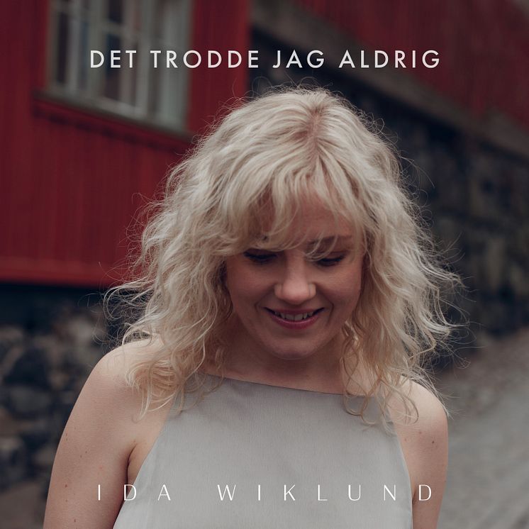 Omslag - Ida Wiklund "Det trodde jag aldrig"