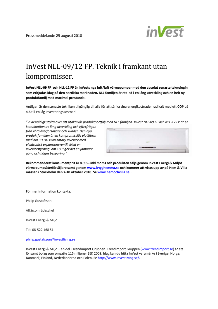 InVest NLL-09/12 FP. Teknik i framkant utan kompromisser. 