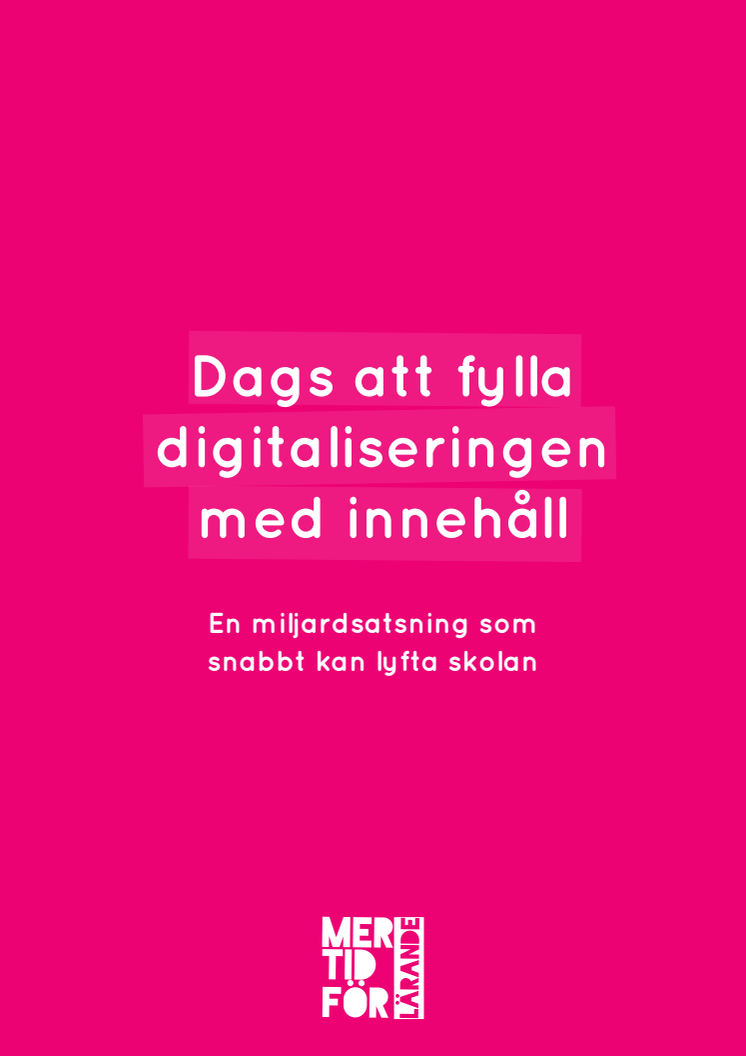 Dags att fylla digitaliseringen med innehåll - En miljardsatsning som snabbt kan lyfta skolan 