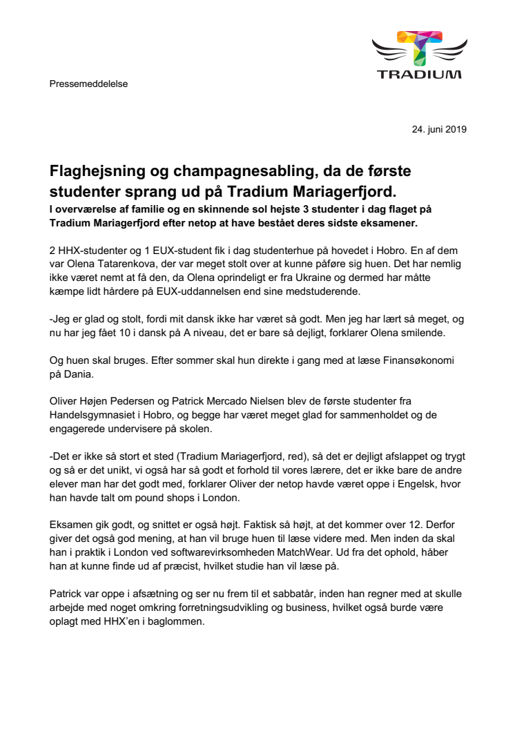 Flaghejsning og champagnesabling, da de første studenter sprang ud på Tradium Mariagerfjord. 